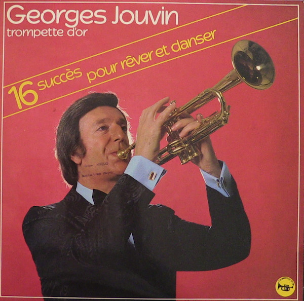 Georges Jouvin - Trompette D'Or - 16 Succès Pour Rêver Et Danser | Pathé (2C 068-73301)