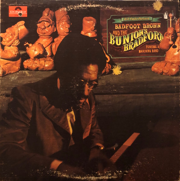 Bill Cosby Presents Badfoot Brown And The Bunions Bradford Funeral Marching Band - Bill Cosby Presents Badfoot Brown And The Bunions Bradford Funeral & Marching Band | Polydor (2334 014) - main