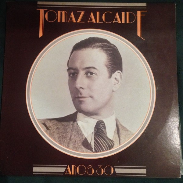 Tomaz Alcaide - Anos 30 | EMI-Valentim De Carvalho, Música Lda. (7485421) - main