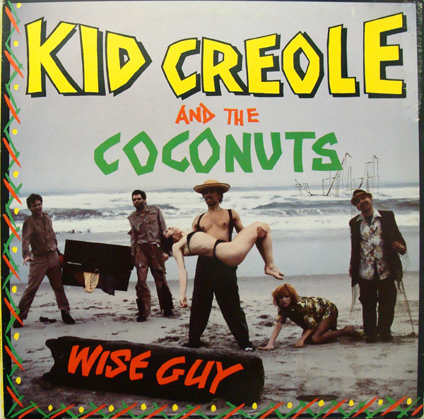 Kid Creole And The Coconuts - Wise Guy | ZE Records (XSR 3681) - main