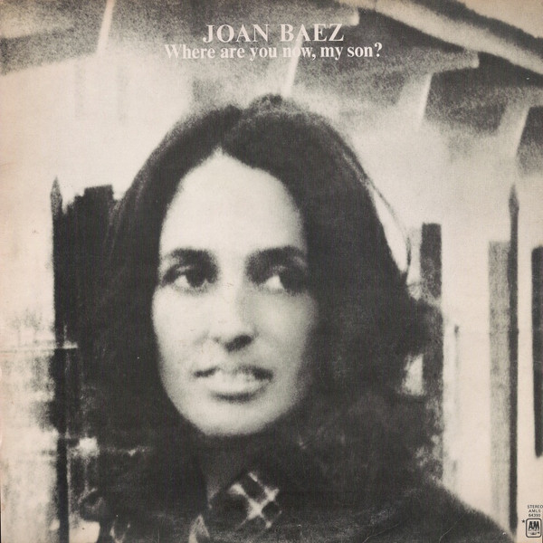 Joan Baez - Where Are You Now, My Son? | A&M Records (AMLS 64390)