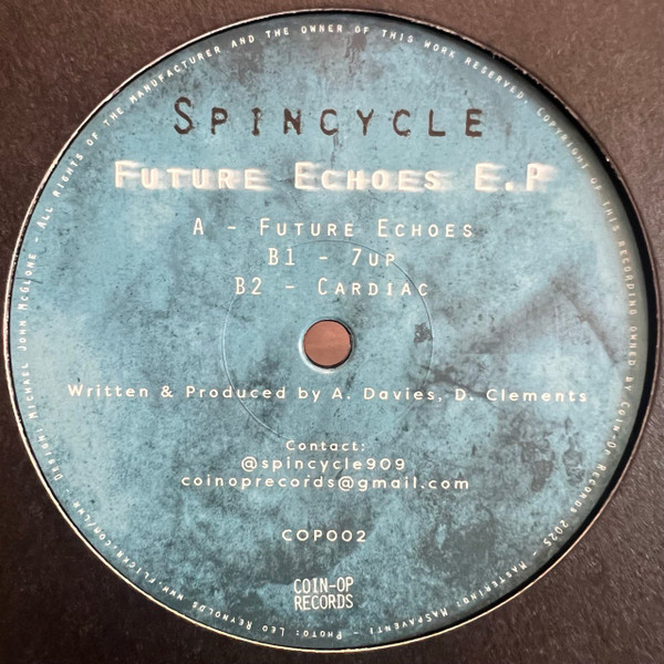 Spincycle - Future Echoes EP | Coin-Op Records (COP002) - 2 Spincycle - Future Echoes EP | Coin-Op Records (COP002) - 2