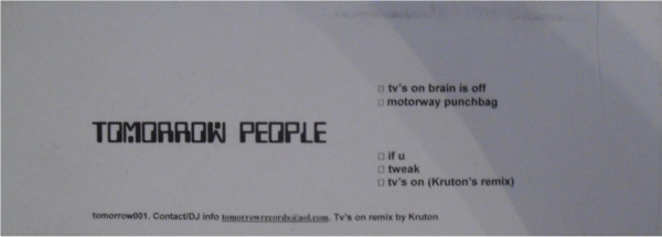 Tomorrow People - Tv's On Brain Is Off EP | Tomorrow Records (tomorrow001) - 2 Tomorrow People - Tv's On Brain Is Off EP | Tomorrow Records (tomorrow001) - 2