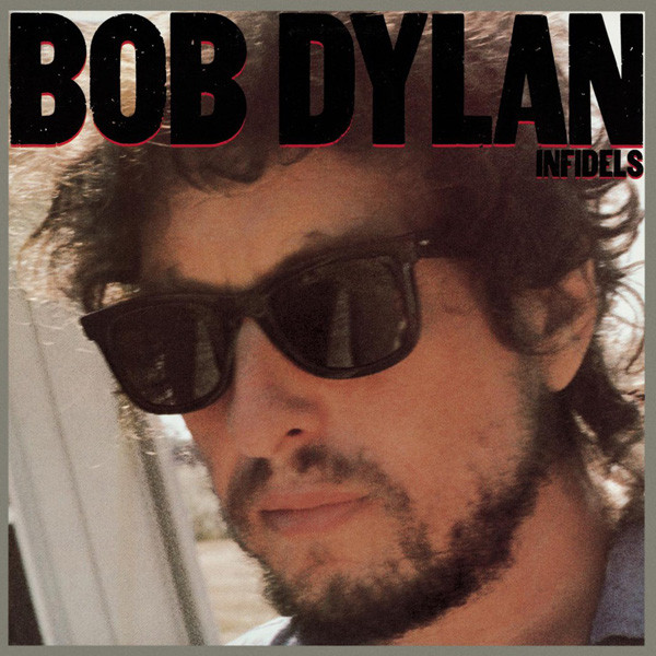 Bob Dylan - Infidels | CBS (CBS 25539) - main Bob Dylan - Infidels | CBS (CBS 25539) - main