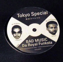 Da Royal Funksta - Bad Music | Tokyo Special (TOKYO 001) - main Da Royal Funksta - Bad Music | Tokyo Special (TOKYO 001) - main