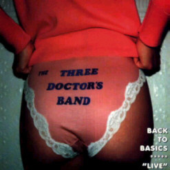 The Three Doctors Band - Back To Basics - "Live" | Three Doctors Records (DOX-003) - main