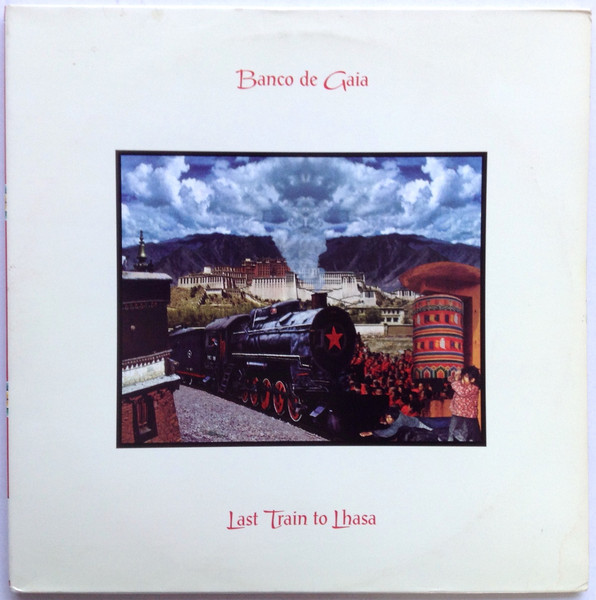 Banco De Gaia - Last Train To Lhasa | Planet Dog (BARKLP011) - main