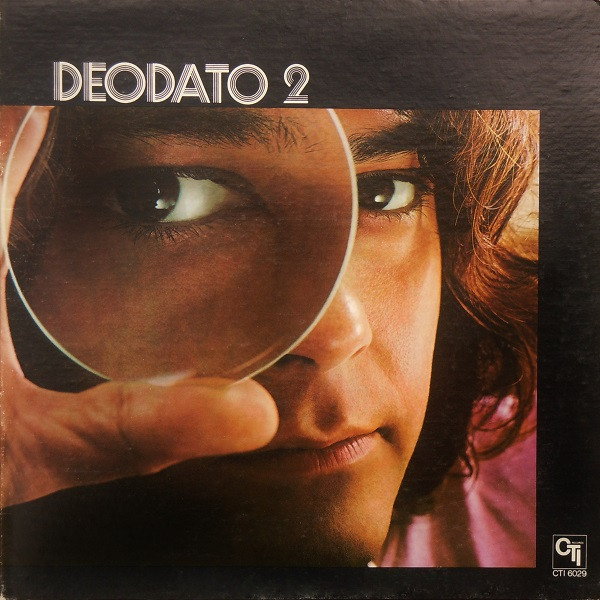 Eumir Deodato - Deodato 2 | CTI Records (CTI 6029) - main Eumir Deodato - Deodato 2 | CTI Records (CTI 6029) - main