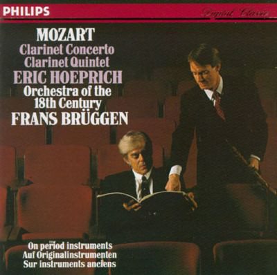 Wolfgang Amadeus Mozart , Eric Hoeprich , Orchestra Of The 18th Century , Frans Brüggen - Clarinet Concerto - Clarinet Quintet | Philips (420 242-2)