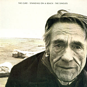 The Cure - Standing On A Beach - The Singles | Polygram Discos SARL (829 239-1) - main