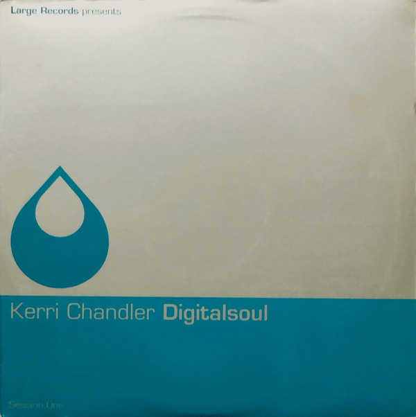 Kerri Chandler - Digitalsoul (Session One) | Large Records (LAR-043) Kerri Chandler - Digitalsoul (Session One) | Large Records (LAR-043)