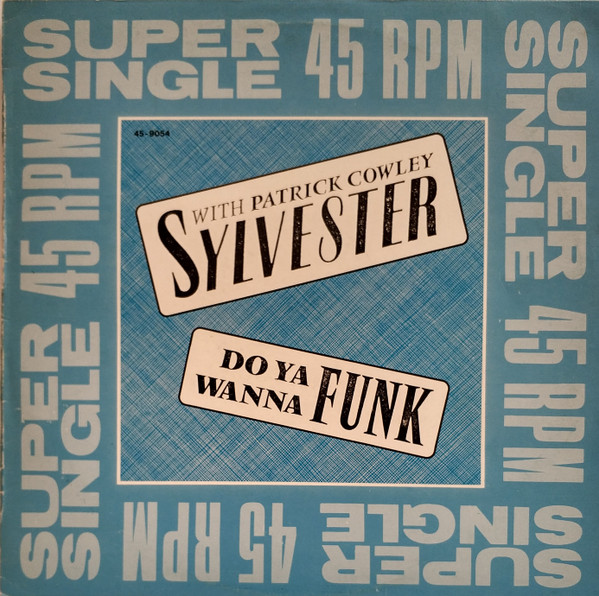Sylvester With Patrick Cowley - Do Ya Wanna Funk | Hispavox (45-9054) - main