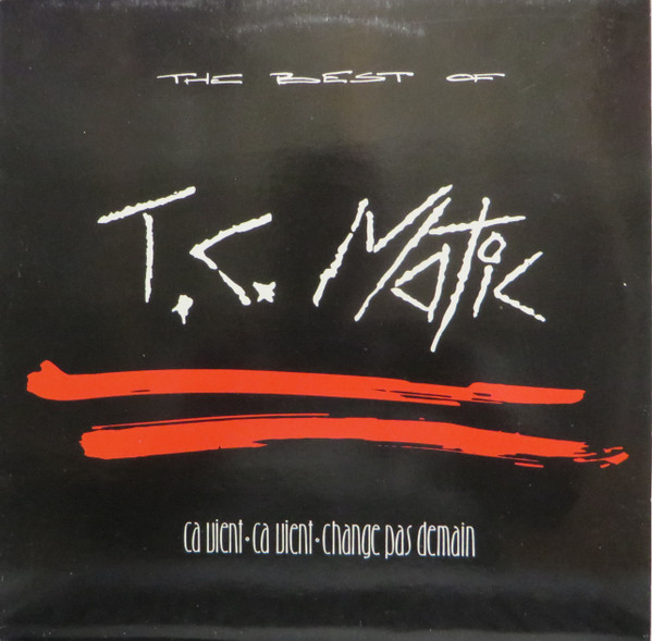 TC Matic - The Best Of (Ça Vient, Ça Vient, Change Pas Demain) | Fan Club (FC 074) - main