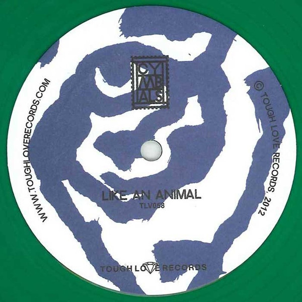 CYMBALS - Like An Animal | Tough Love Records (TLV058) - main CYMBALS - Like An Animal | Tough Love Records (TLV058) - main