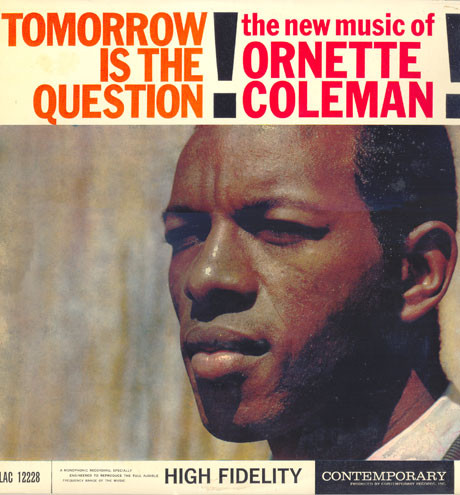 Ornette Coleman - Tomorrow Is The Question! | Contemporary Records (LAC 12228) - main Ornette Coleman - Tomorrow Is The Question! | Contemporary Records (LAC 12228) - main