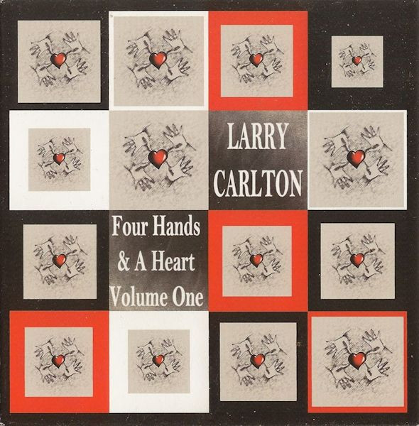 Larry Carlton - Four Hands & A Heart, Volume One | 335 Records (335-1209) - main
