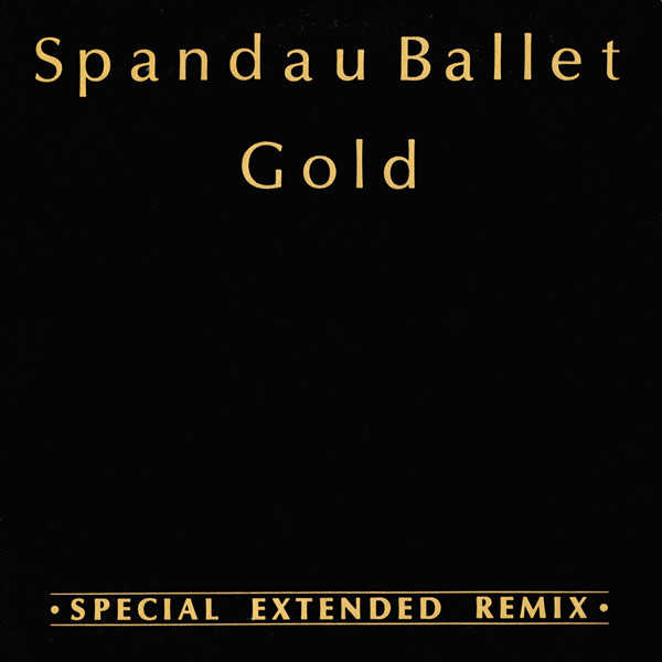 Spandau Ballet - Gold (Special Extended Remix) | Chrysalis (4V9 42740) - main