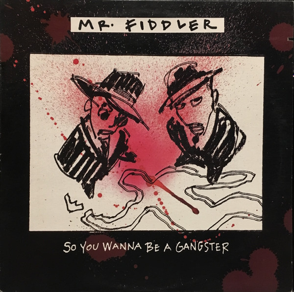 Mr. Fiddler - So You Wanna Be A Gangster | Elektra (0-66522)