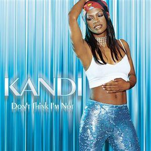 Kandi - Don't Think I'm Not | Columbia (COL 669663 6)