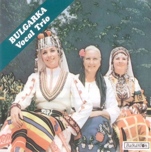 The Trio Bulgarka - Bulgarka Vocal Trio | Балкантон (060067) - main