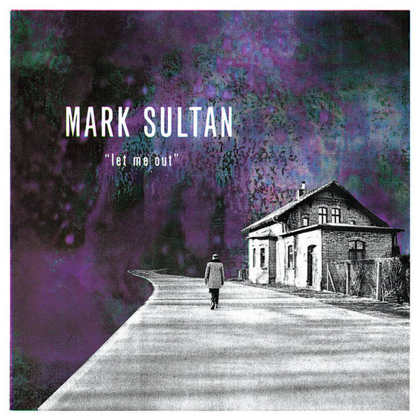 Mark Sultan - Let Me Out | Dirty Water Records (DWC1110LP)