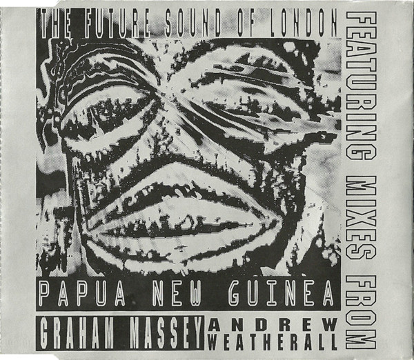The Future Sound Of London - Papua New Guinea | Jumpin' & Pumpin' (CDS TOT 17) - main