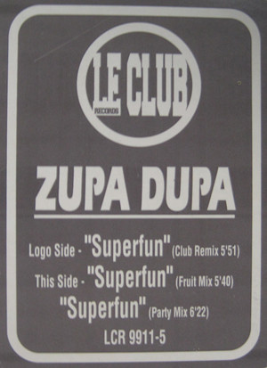 Zupa Dupa - Superfun | Le Club Records (LCR 9911-5) - 3