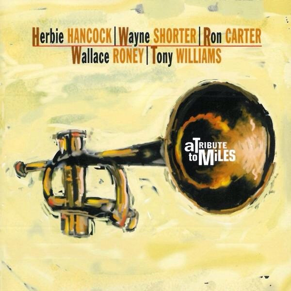 Herbie Hancock , Wayne Shorter , Ron Carter , Wallace Roney , Anthony Williams - A Tribute To Miles | Qwest Records (9362-45059-2) - main