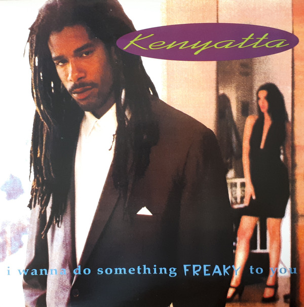 Kenyatta - I Wanna Do Something Freaky To You | 4th & Broadway (12 BRW 202) - main