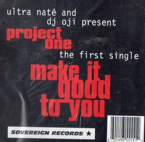 Ultra Naté And DJ Oji Presents Project One - Make It Good To You | Sovereign Records (SOV 4678-1) - main Ultra Naté And DJ Oji Presents Project One - Make It Good To You | Sovereign Records (SOV 4678-1) - main
