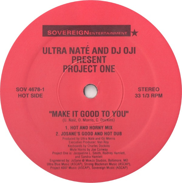 Ultra Naté And DJ Oji Presents Project One - Make It Good To You | Sovereign Records (SOV 4678-1) - 3 Ultra Naté And DJ Oji Presents Project One - Make It Good To You | Sovereign Records (SOV 4678-1) - 3