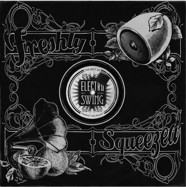 Various - Electro Swing - The Best of Freshly Squeezed, Vol. 2 | Freshly Squeezed Music (ZESTCD062)