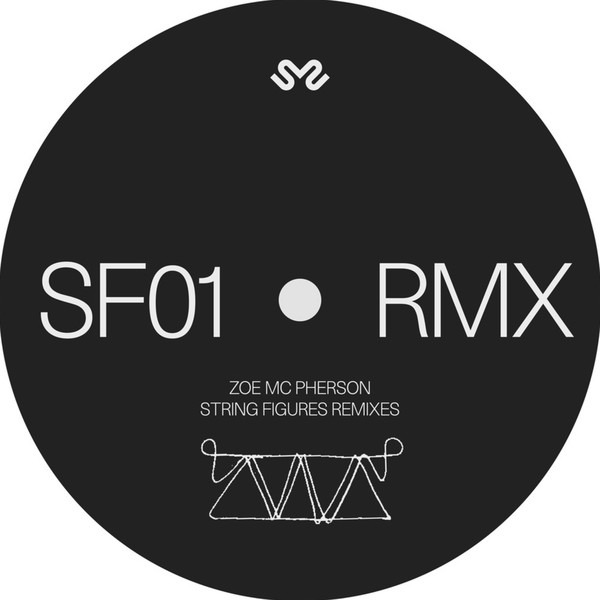 Zoë Mc Pherson - String Figures Remixes | SVS Records (SF01 RMX)
