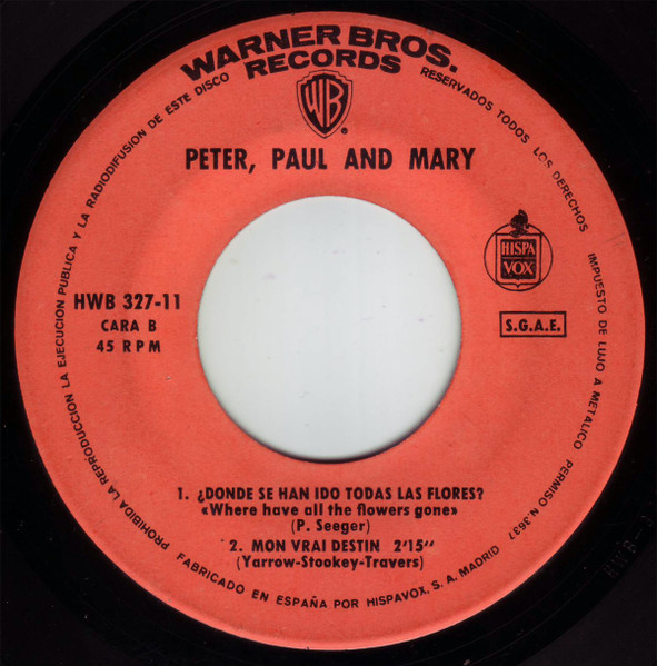 Peter, Paul & Mary - La Guerra Cruel / Quisiera Saber... / ¿Dónde Se Han Ido Todas Las Flores? / Mon Vrai Destin | Warner Bros. Records (HWB 327-11) - 4