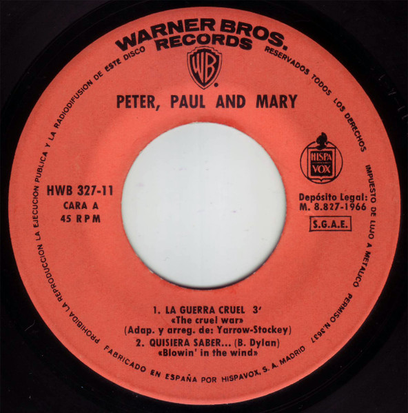 Peter, Paul & Mary - La Guerra Cruel / Quisiera Saber... / ¿Dónde Se Han Ido Todas Las Flores? / Mon Vrai Destin | Warner Bros. Records (HWB 327-11) - 3
