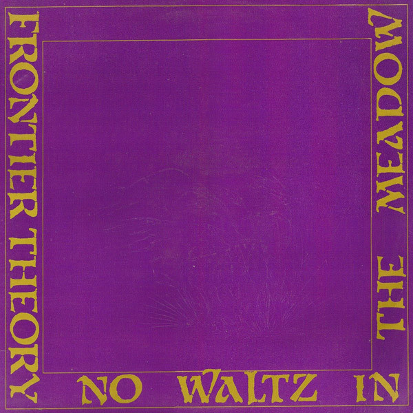 Frontier Theory - No Waltz In The Meadow | Top Records (TR-007) - main Frontier Theory - No Waltz In The Meadow | Top Records (TR-007) - main