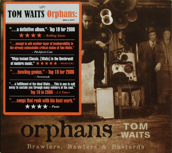 Tom Waits - Orphans: Brawlers, Bawlers & Bastards | Anti- (6844-2)