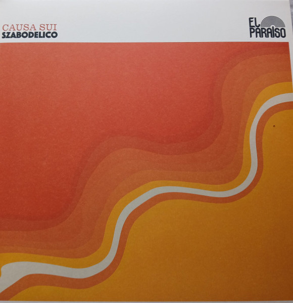 Causa Sui - Szabodelico | El Paraiso Records (EPR063LP) Causa Sui - Szabodelico | El Paraiso Records (EPR063LP)