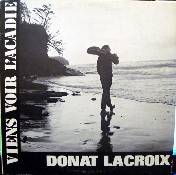 Donat Lacroix - Viens Voir L'Acadie | Acadisco (A-101) - main