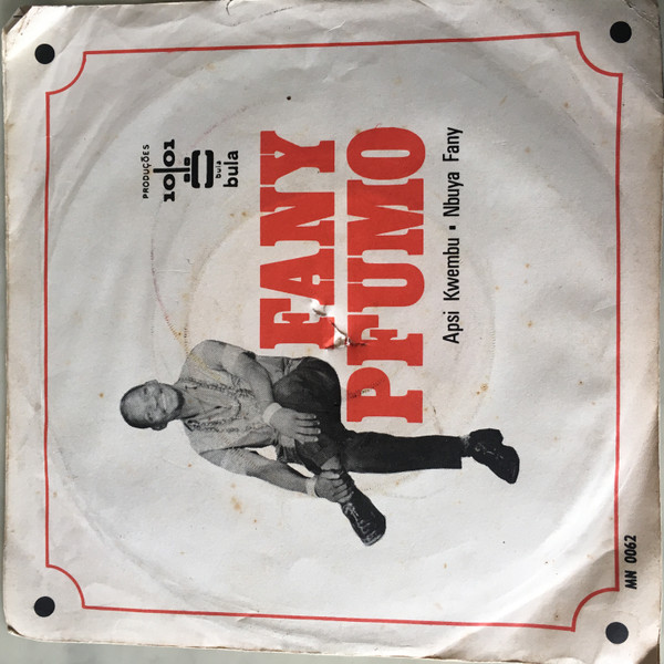 Fany Pfumo - Apsi Kwembu / Nbuya Fany | Produções 1001 Bula Bula (MN 0062) - main