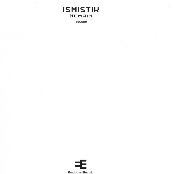 Ismistik - Remain | Emotions Electric (EE0008)