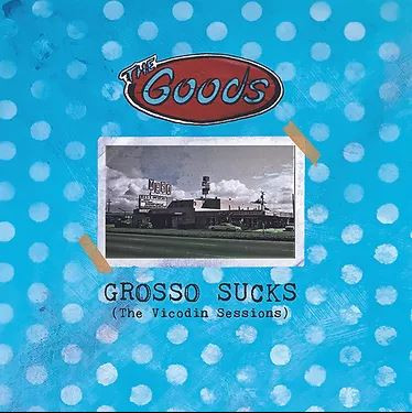 The Goods - Grosso Sucks (The Vicodin Sessions) - Vinilo Naranja | No Front Teeth Records (NFTR292)