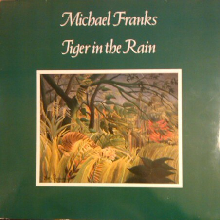 Michael Franks - Tiger In The Rain | Warner Bros. Records (WB 56 612)
