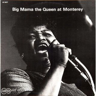 Big Mama Thornton And The Chicago Blues Band - Big Mama The Queen At Monterey | Arhoolie Records (AR 19017)