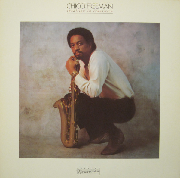 Chico Freeman - Tradition In Transition | Elektra Musician (MUS 52 412)