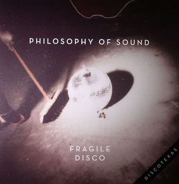 Philosophy Of Sound - Fragile Disco | Discotexas (DT 025)