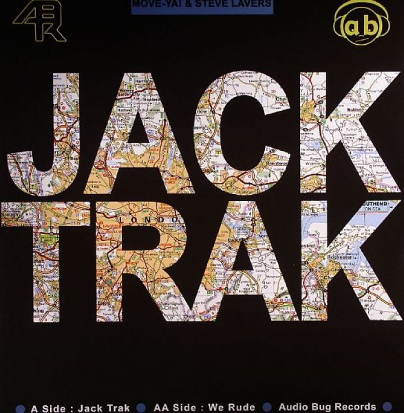 Move-Ya! & Steve Lavers - Jack Trak | Audio Bug Records (ABR009) - main