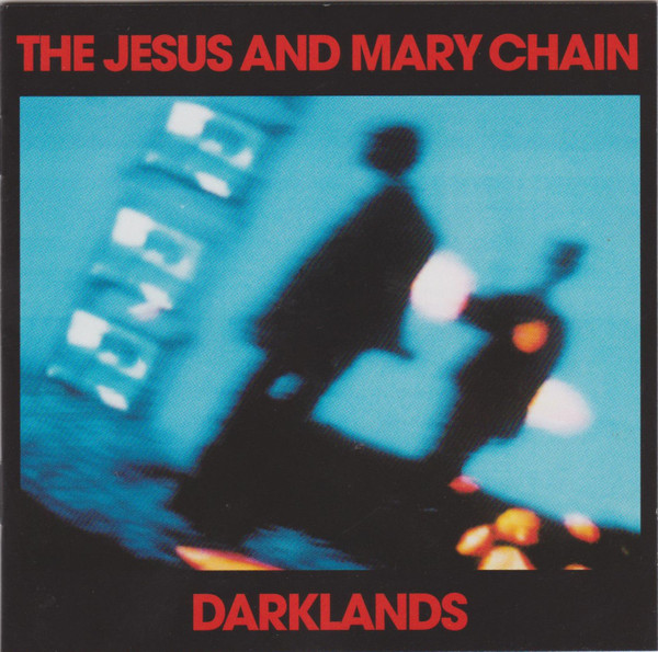 The Jesus And Mary Chain - Darklands | Blanco Y Negro (8122 77669 2) - main