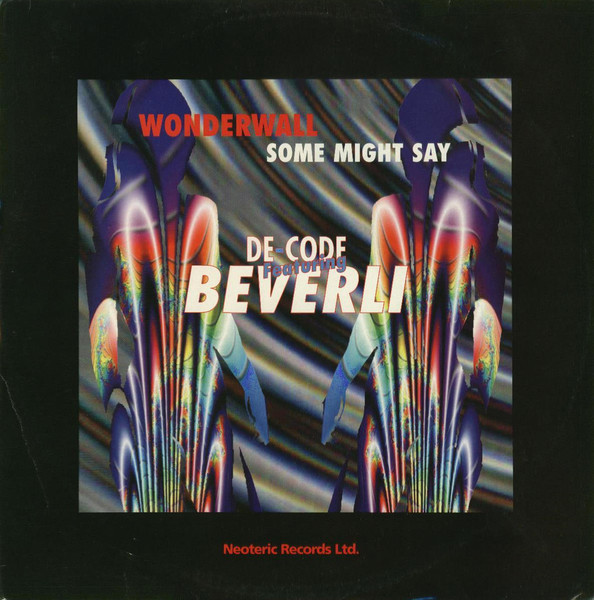 De-Code Featuring Beverley Skeete - Wonderwall / Some Might Say | Neoteric Records Ltd. (NRL2)