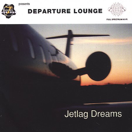 Departure Lounge - Jetlag Dreams | Bella Union (BELLACD704)